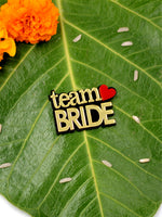 Team Bride Brooch